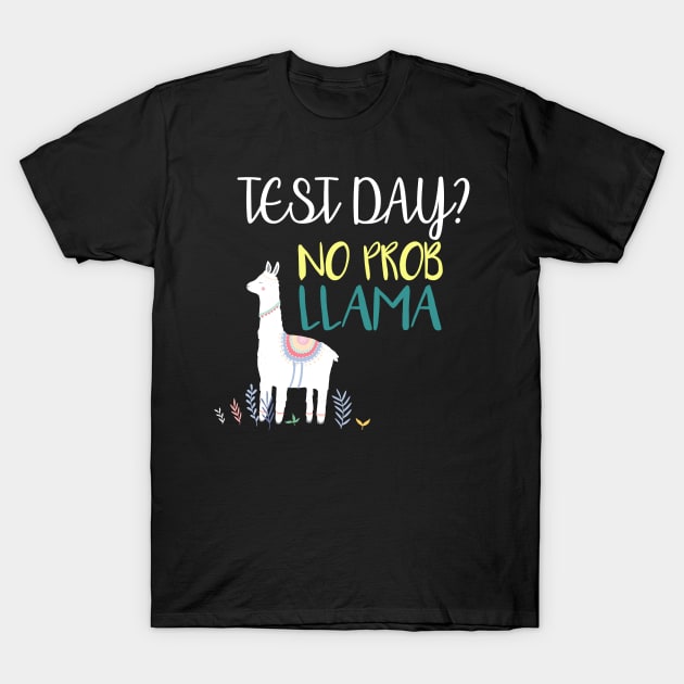 Test Day No Prob Llama Teacher Testing T-Shirt by Hannah's Bear Tees